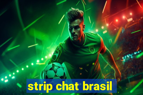 strip chat brasil