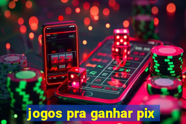 jogos pra ganhar pix