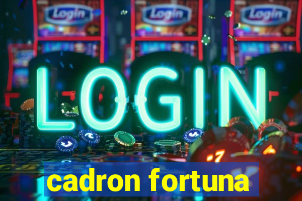 cadron fortuna