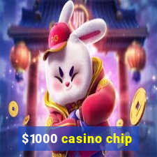 $1000 casino chip