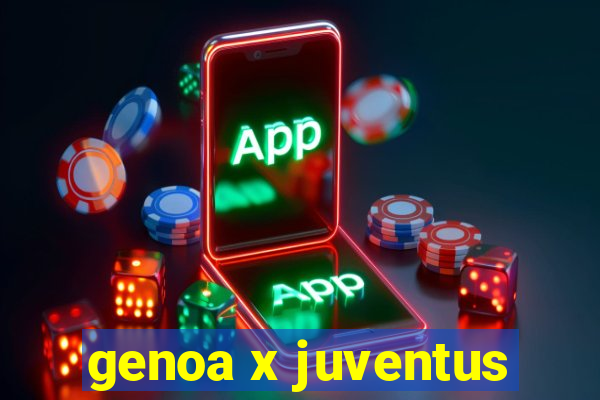 genoa x juventus