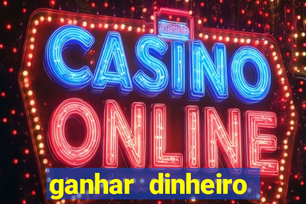 ganhar dinheiro online com jogos