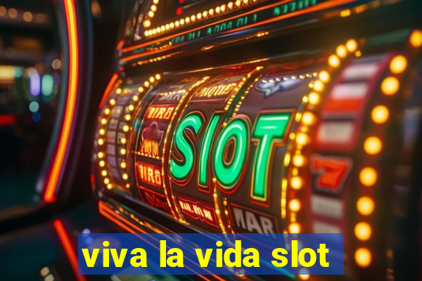 viva la vida slot