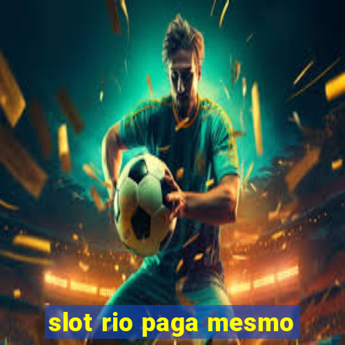 slot rio paga mesmo