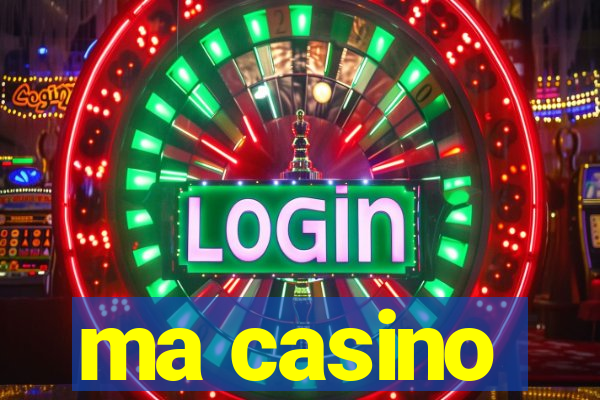 ma casino