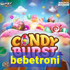 bebetroni