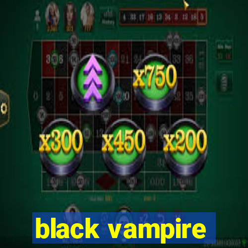 black vampire