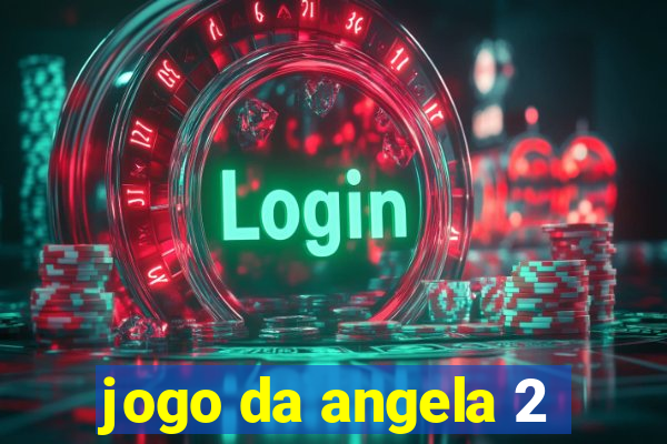 jogo da angela 2