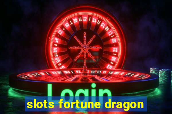 slots fortune dragon