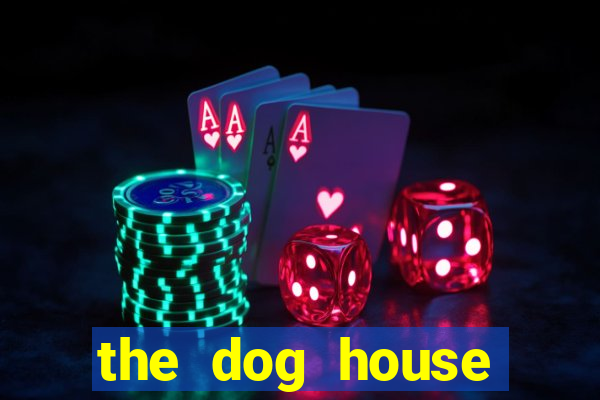 the dog house megaways slots