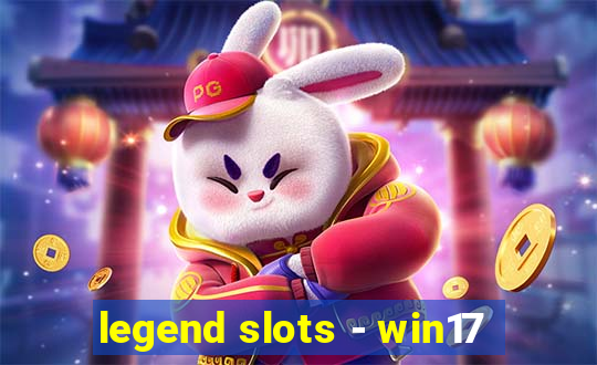 legend slots - win17