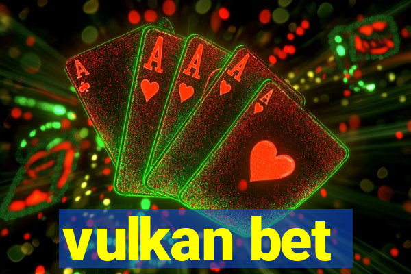 vulkan bet