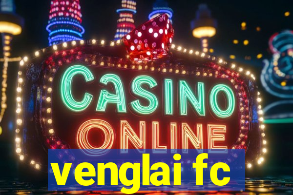 venglai fc