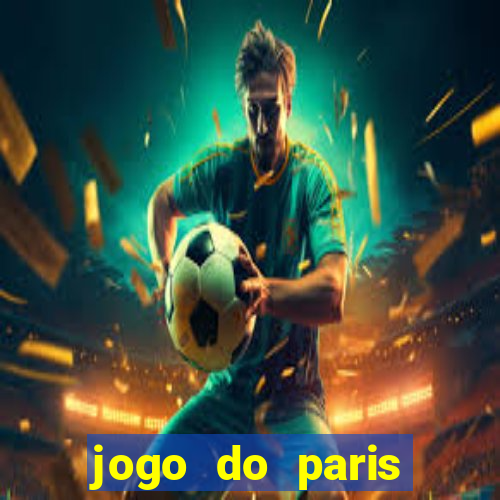 jogo do paris saint-germain hoje ao vivo