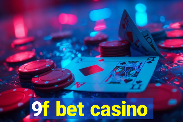 9f bet casino