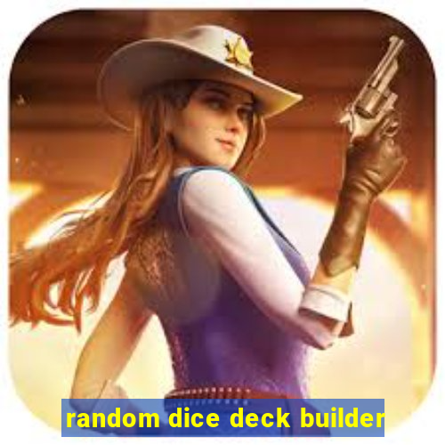 random dice deck builder