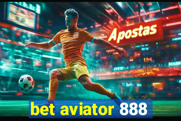 bet aviator 888