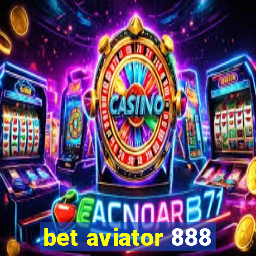 bet aviator 888