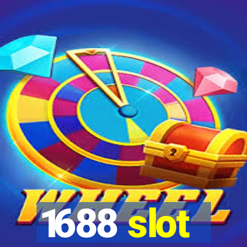 1688 slot