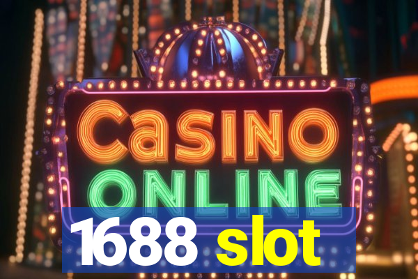 1688 slot