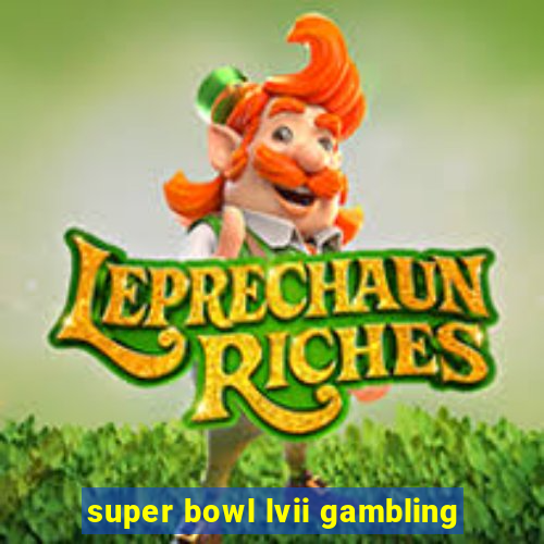 super bowl lvii gambling