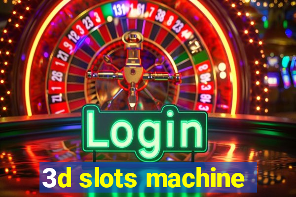 3d slots machine