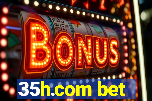 35h.com bet