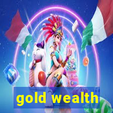 gold wealth