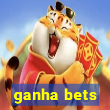 ganha bets