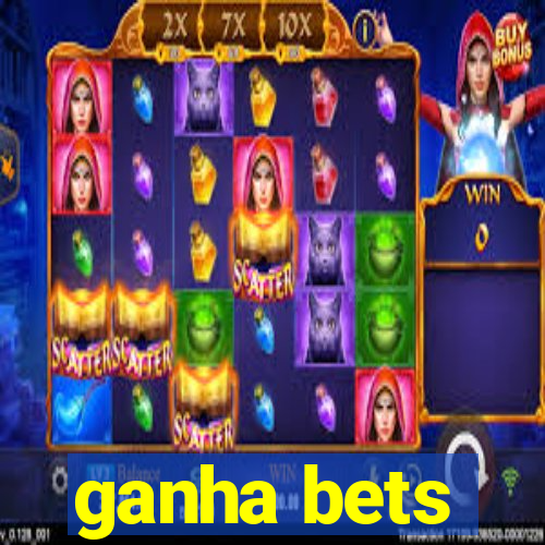 ganha bets