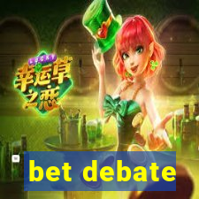 bet debate