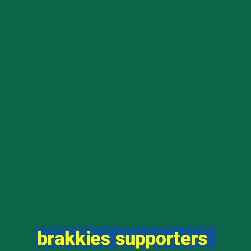 brakkies supporters