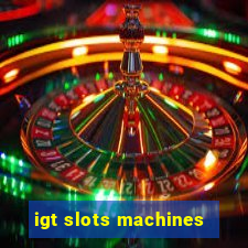 igt slots machines