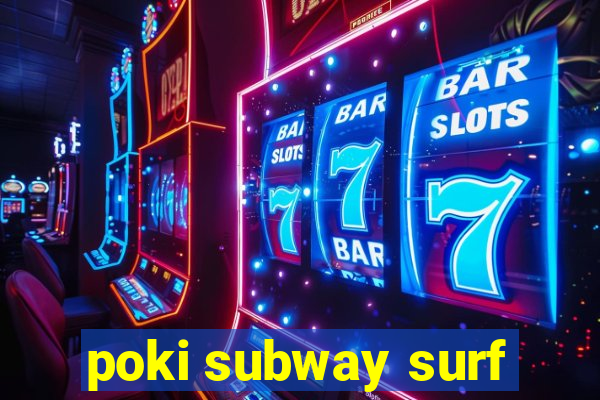 poki subway surf