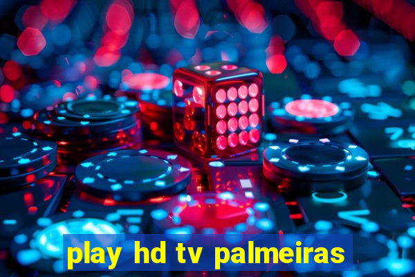 play hd tv palmeiras