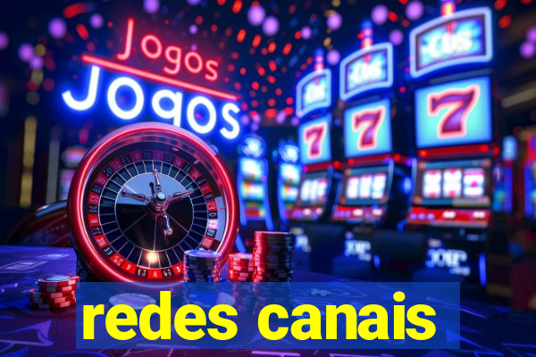 redes canais