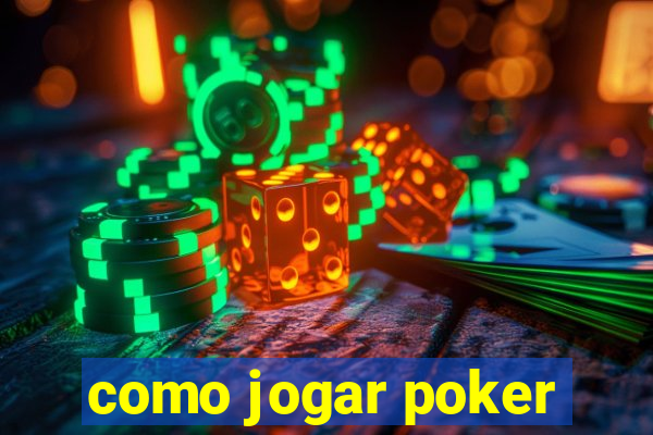 como jogar poker