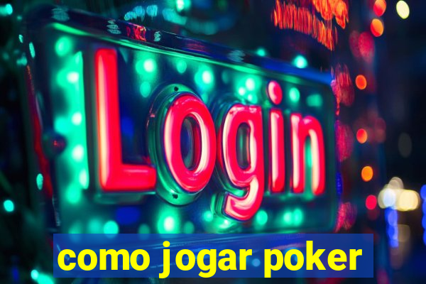 como jogar poker