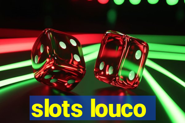 slots louco