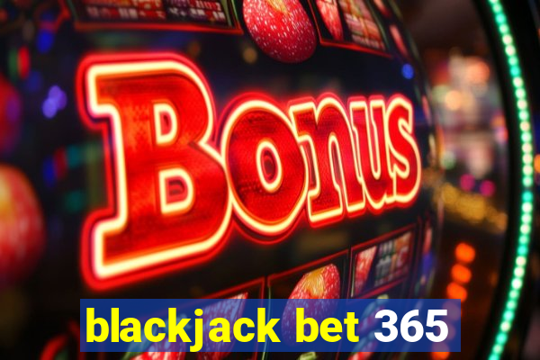 blackjack bet 365