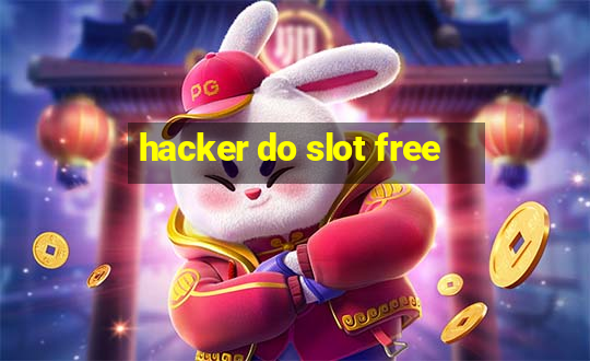 hacker do slot free