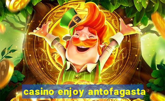 casino enjoy antofagasta