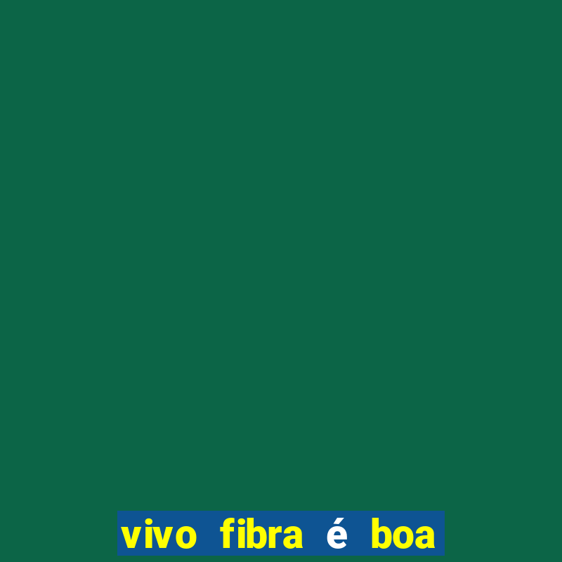 vivo fibra é boa para jogos