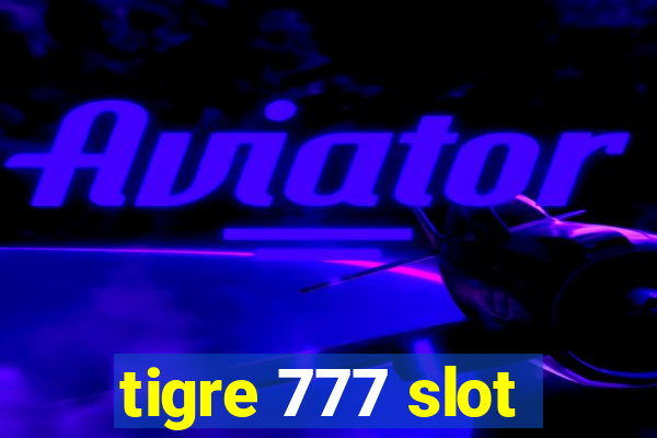 tigre 777 slot