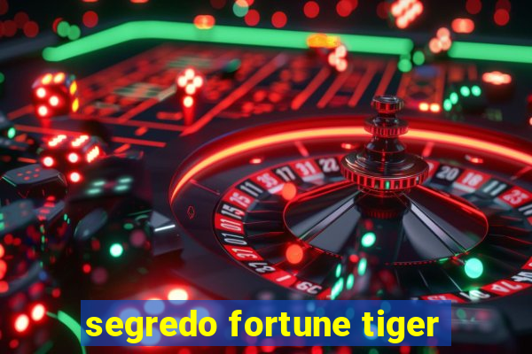 segredo fortune tiger