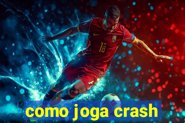 como joga crash