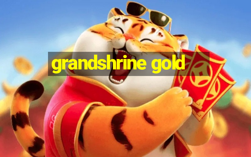 grandshrine gold