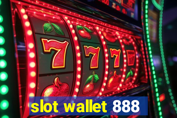 slot wallet 888