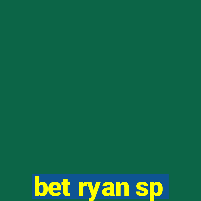 bet ryan sp