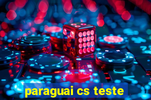 paraguai cs teste